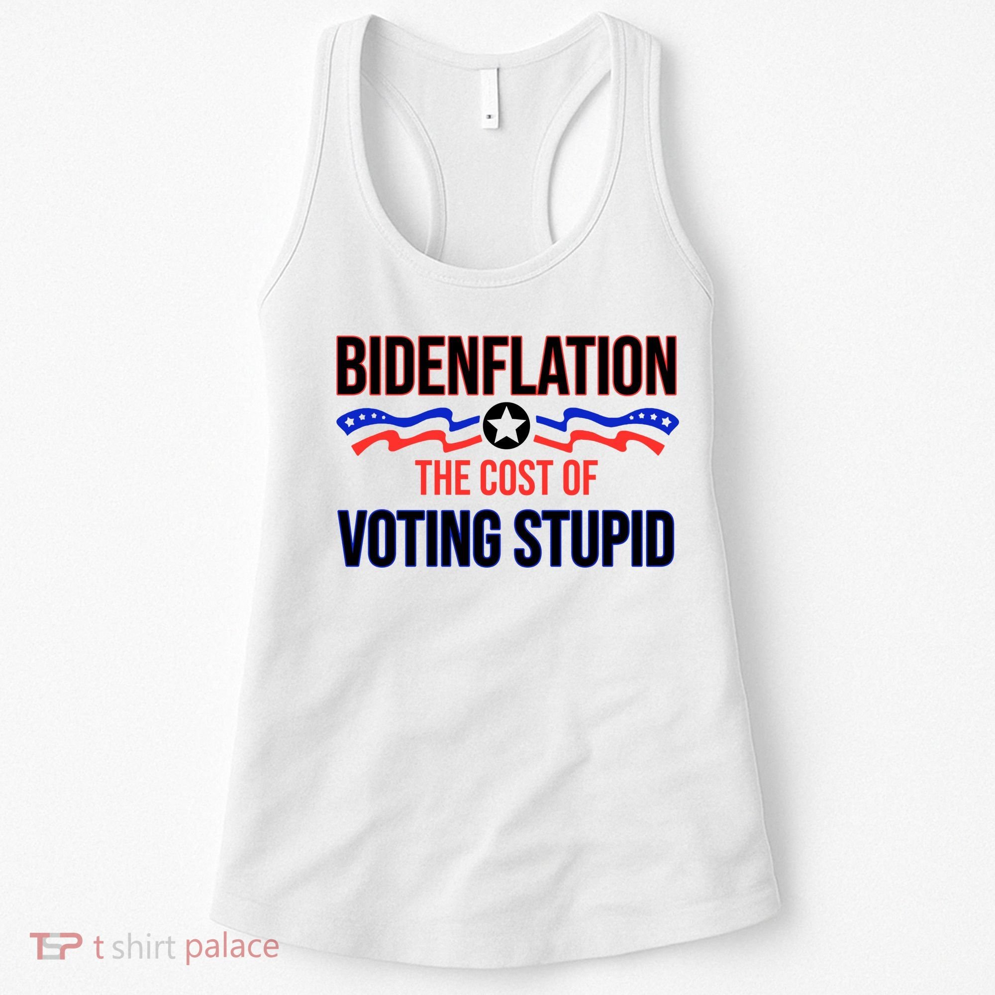Biden Flation The Cost Of Voting Stupid Women's Tank Top