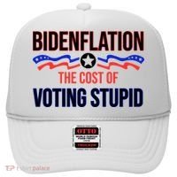 Biden Flation The Cost Of Voting Stupid Hat thumb 0