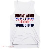 Biden Flation The Cost Of Voting Stupid Tank Top thumb 0