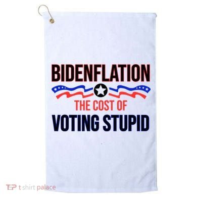 Biden Flation The Cost Of Voting Stupid Golf Towel