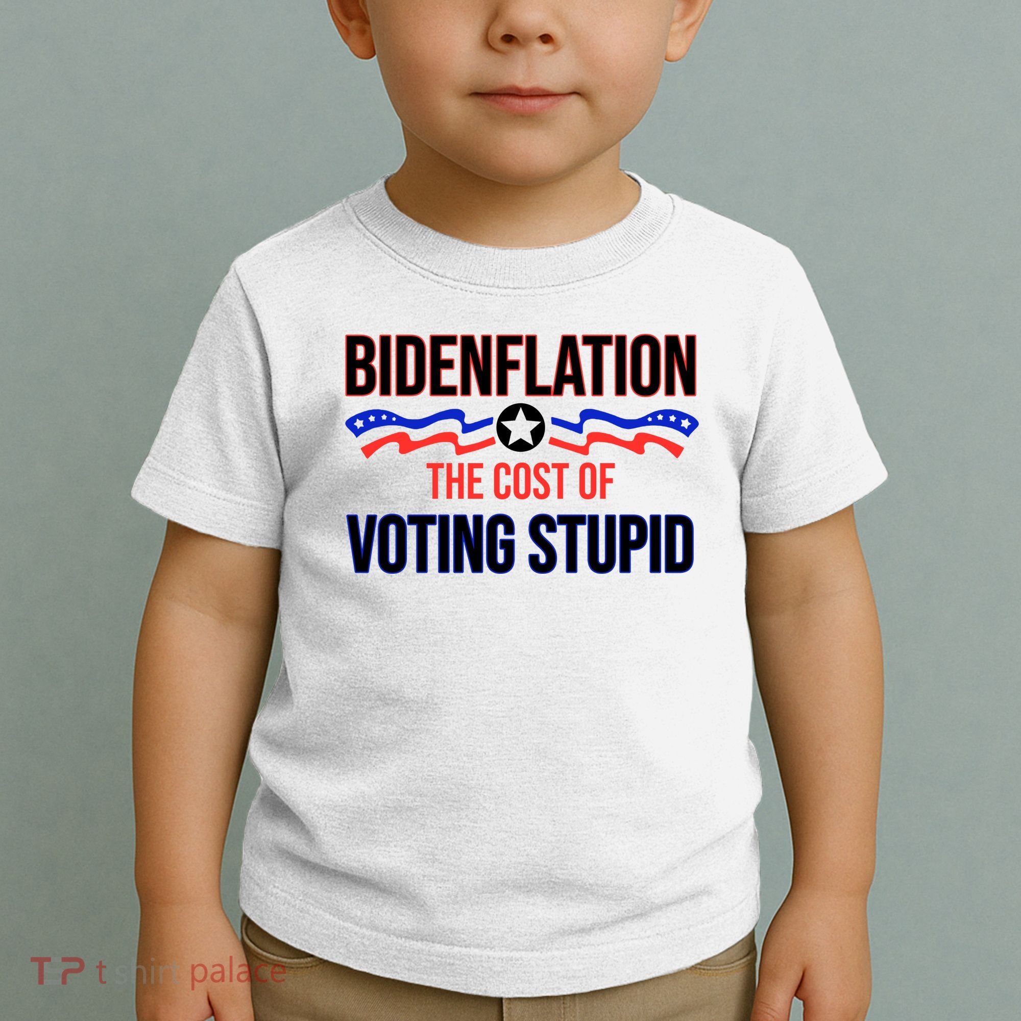 Biden Flation The Cost Of Voting Stupid Toddler T-Shirt