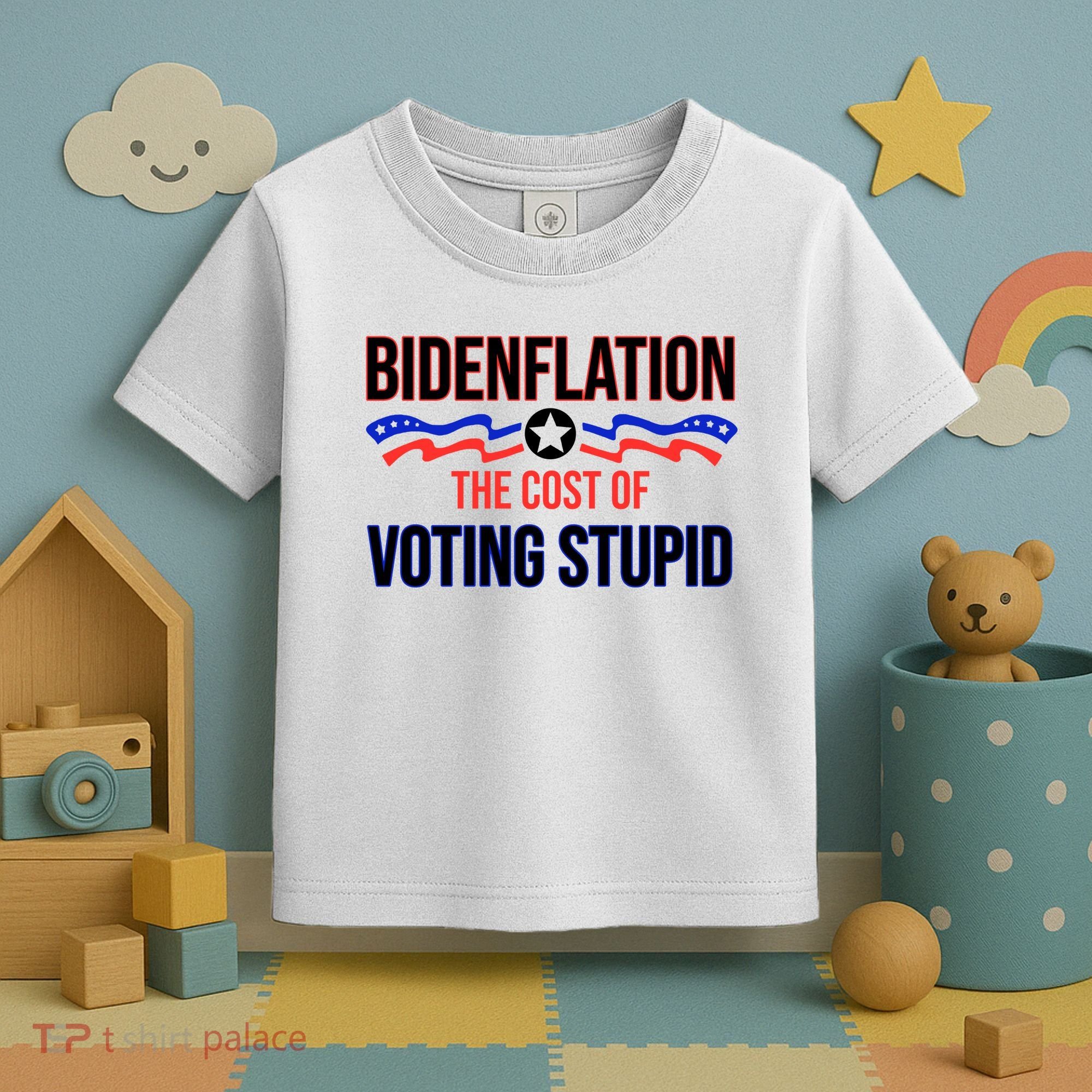 Biden Flation The Cost Of Voting Stupid Toddler T-Shirt