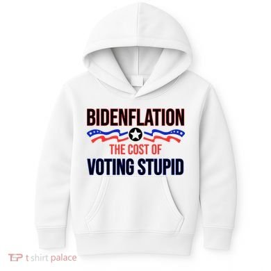 Biden Flation The Cost Of Voting Stupid Kids Hoodie