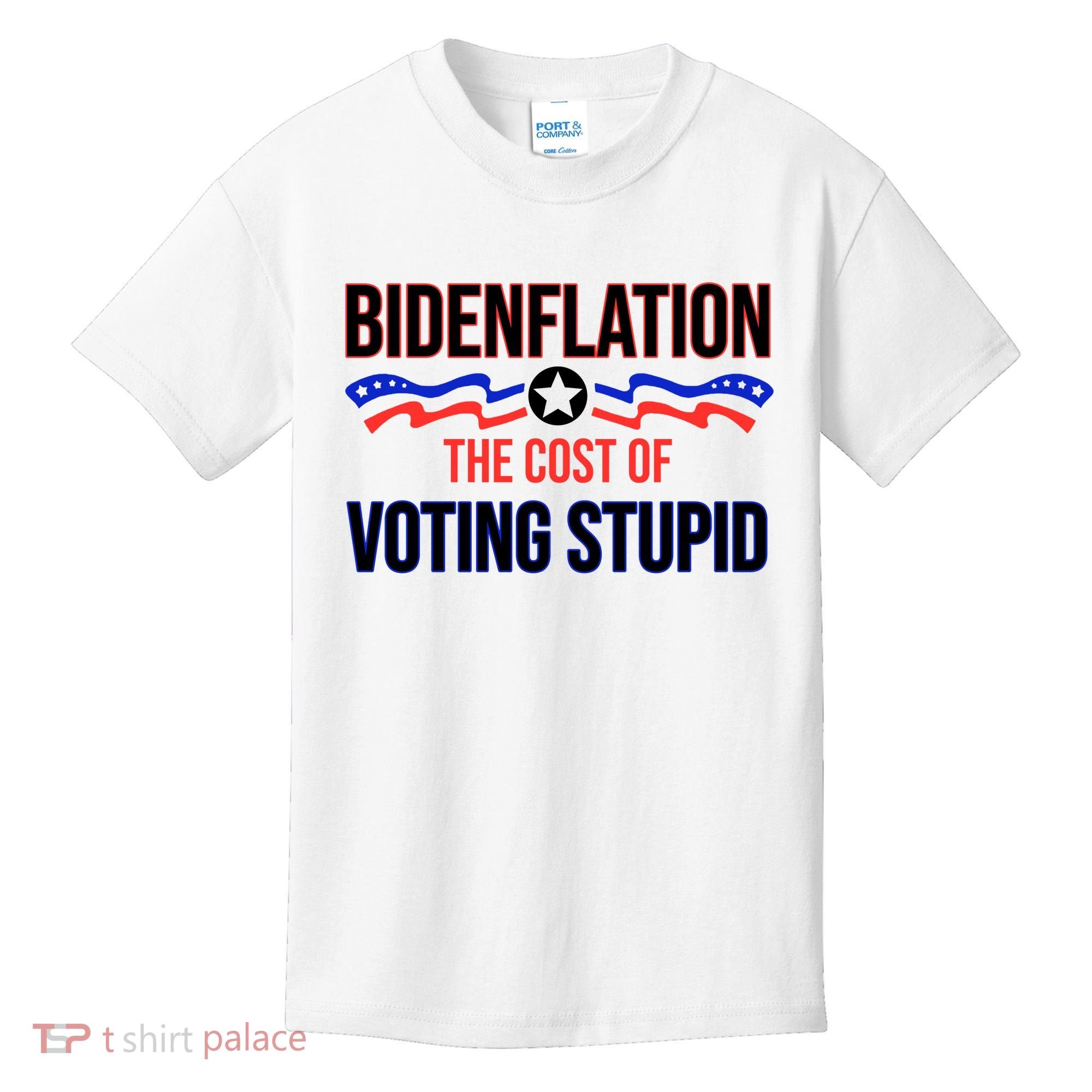 Biden Flation The Cost Of Voting Stupid Kids T-Shirt