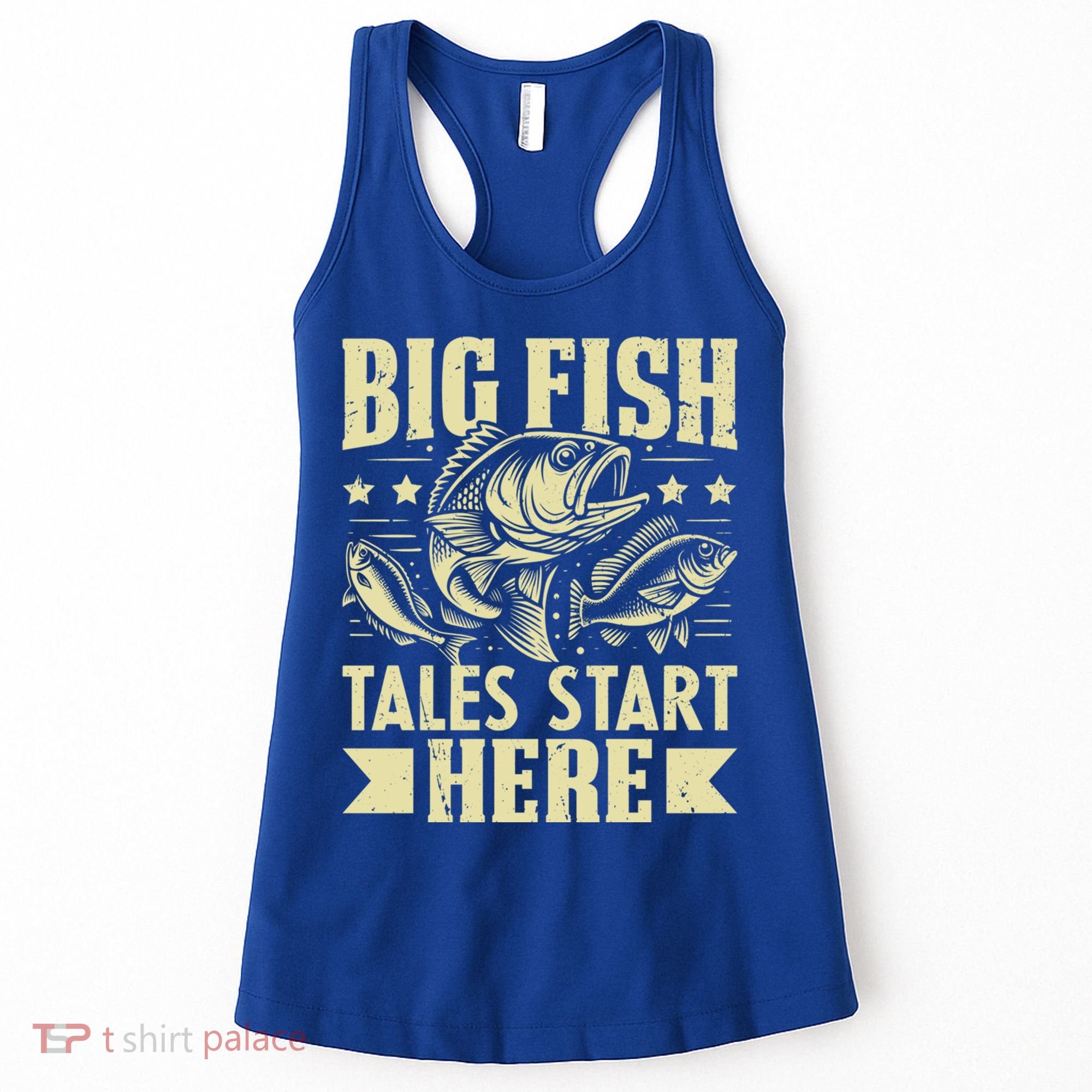 Big Fish Tales Start Here Fishing Gift Women's Tank Top