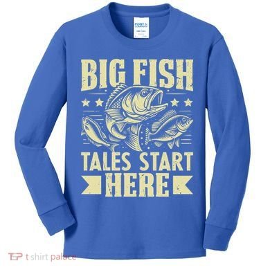 Big Fish Tales Start Here Fishing Gift Kids Long Sleeve Shirt