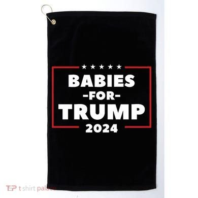 Babies For Trump 2024 Golf Towel