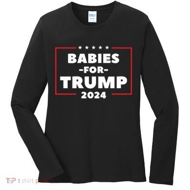 Babies For Trump 2024 Women's Long Sleeve Shirt