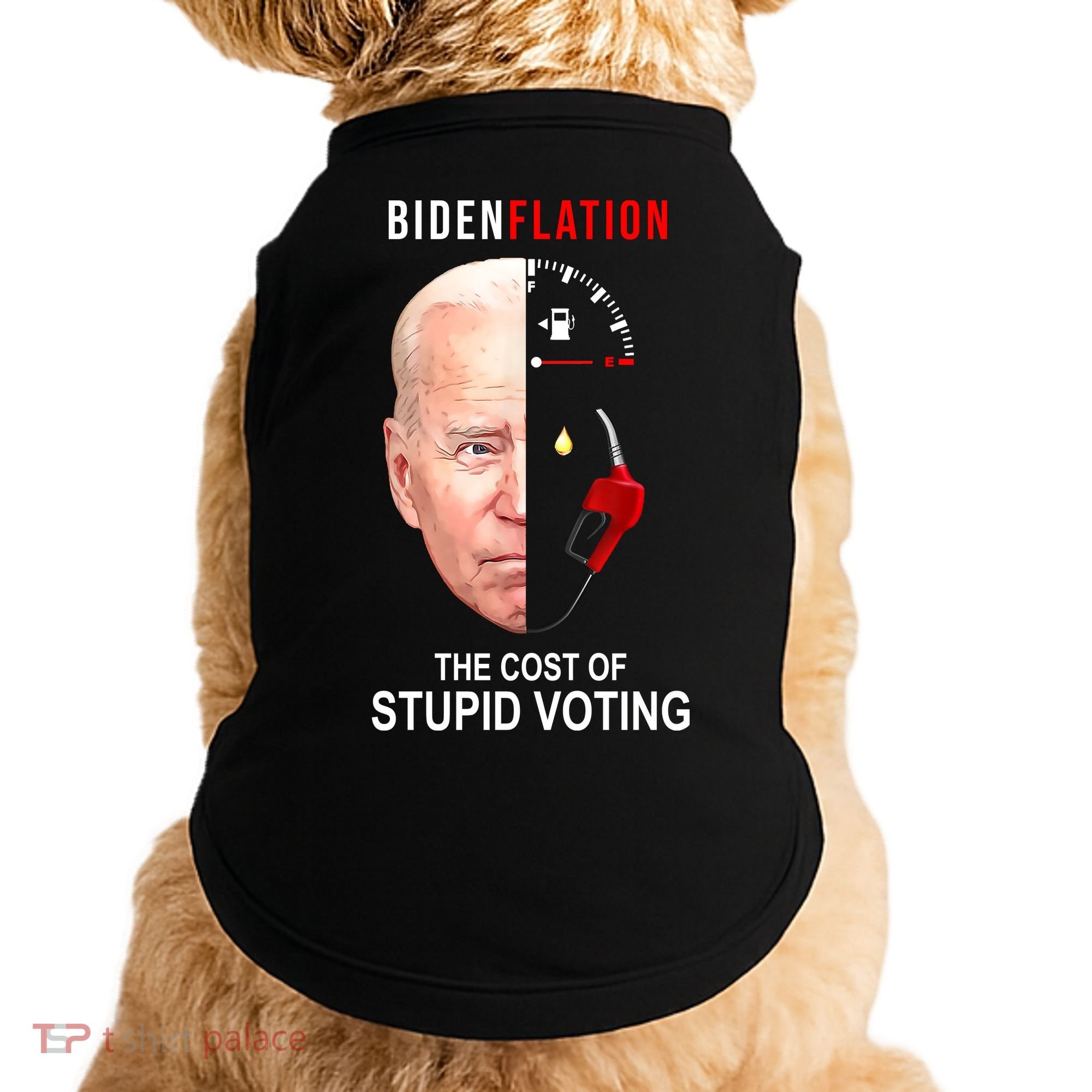 Biden Flation The Cost Of Stupid Voting Gas Funny Doggie Tank