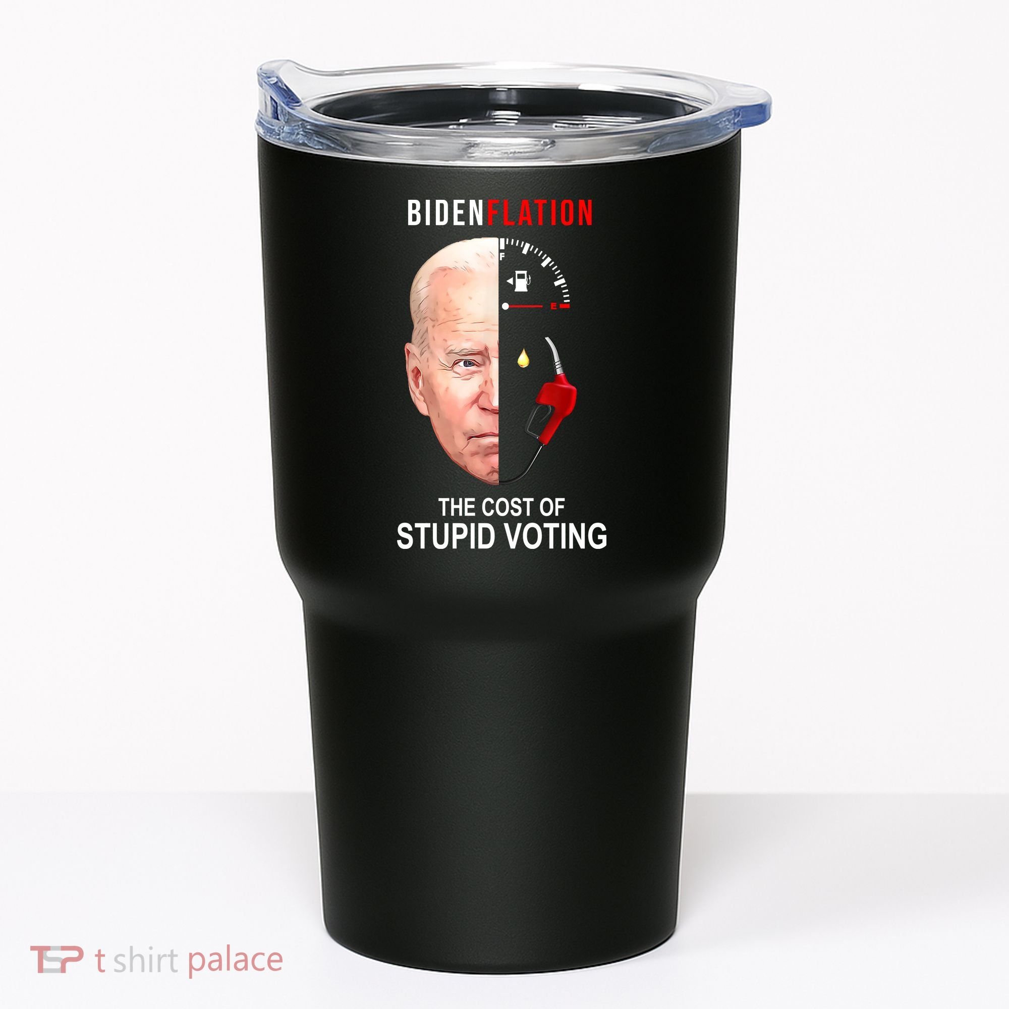 Biden Flation The Cost Of Stupid Voting Gas Funny Tumbler