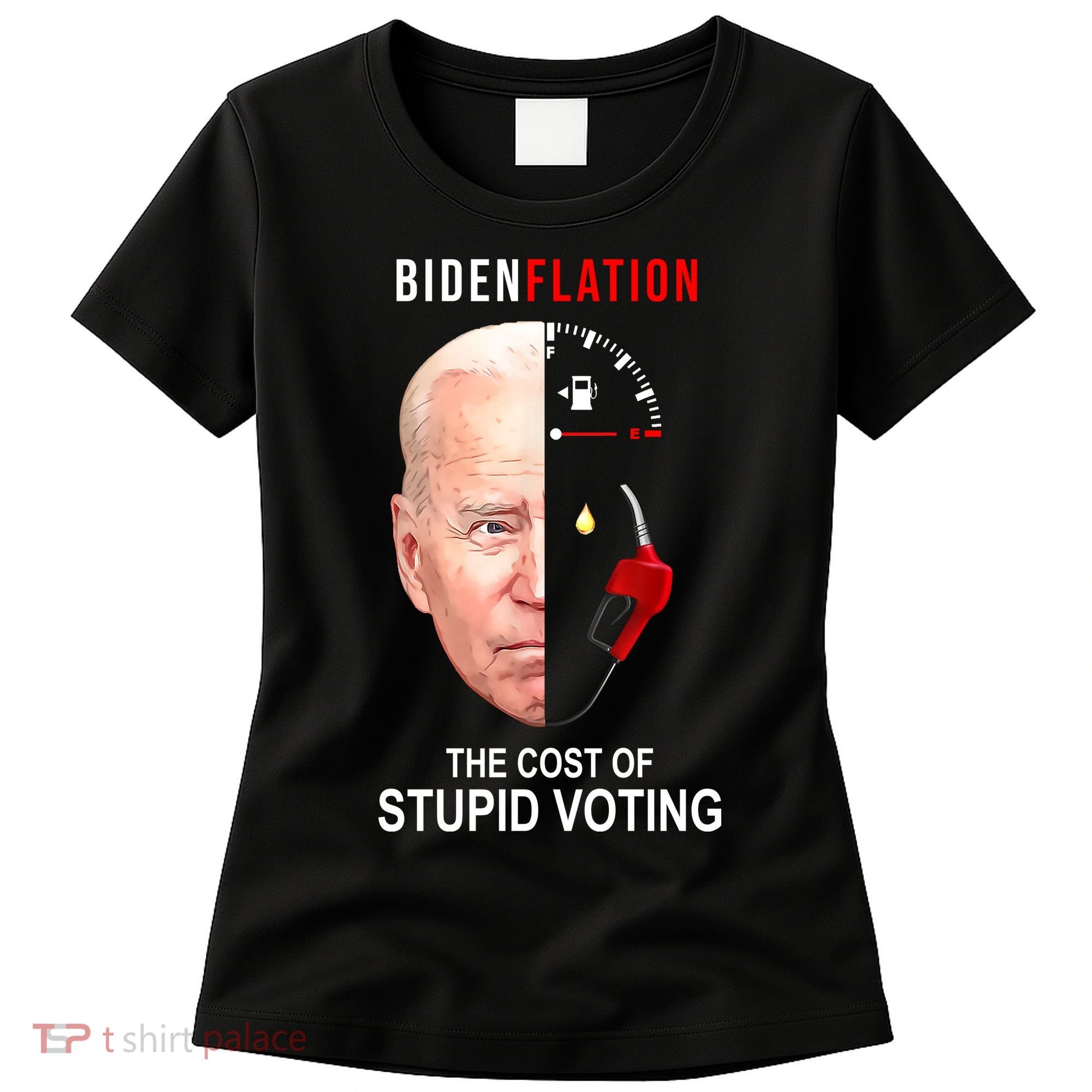 Biden Flation The Cost Of Stupid Voting Gas Funny Women's T-Shirt
