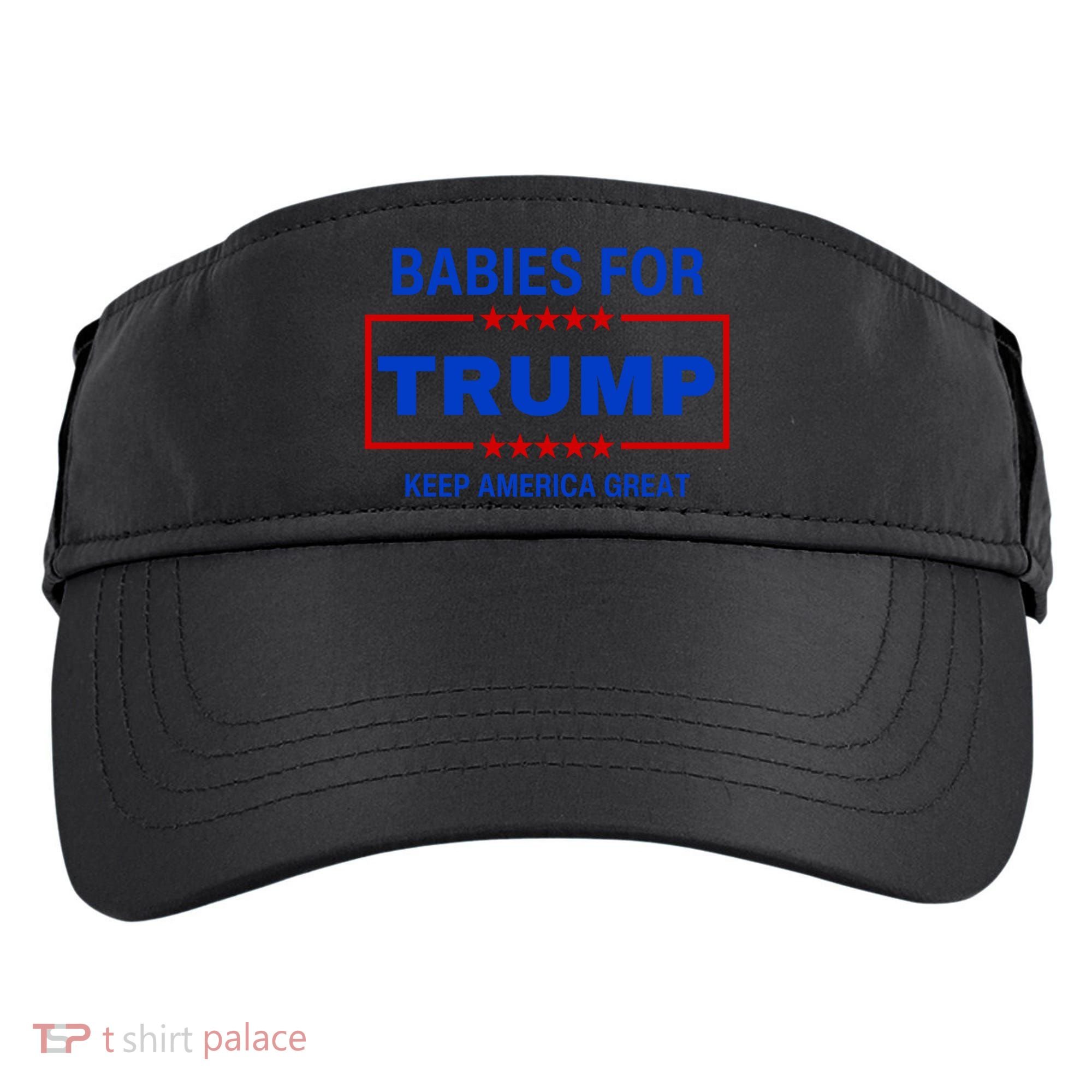 Babies For Trump Keep America Great Adult Drive Performance Visor