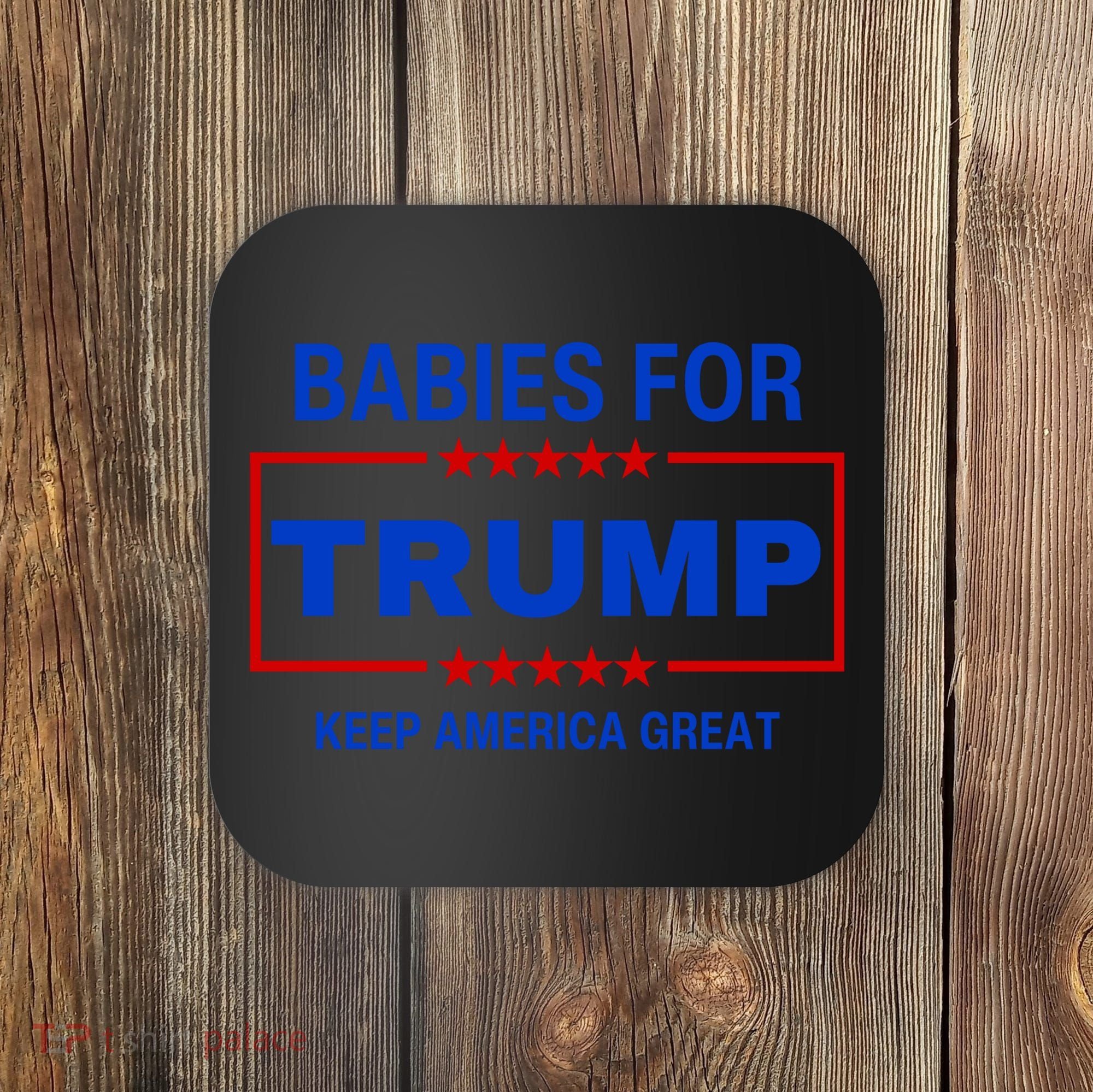 Babies For Trump Keep America Great Coaster