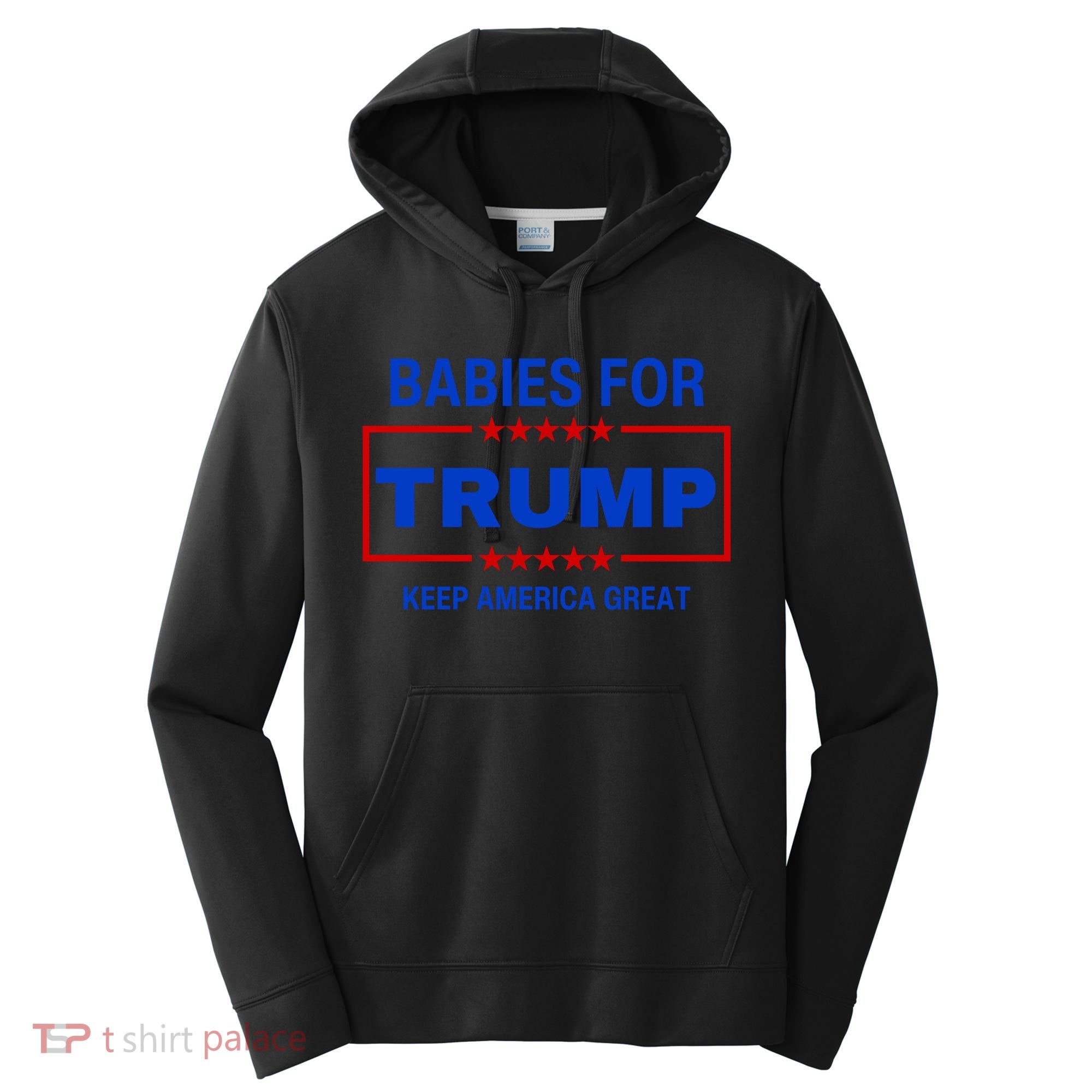 Babies For Trump Keep America Great Performance Fleece Hoodie
