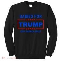 Babies For Trump Keep America Great Tall Sweatshirt thumb 0