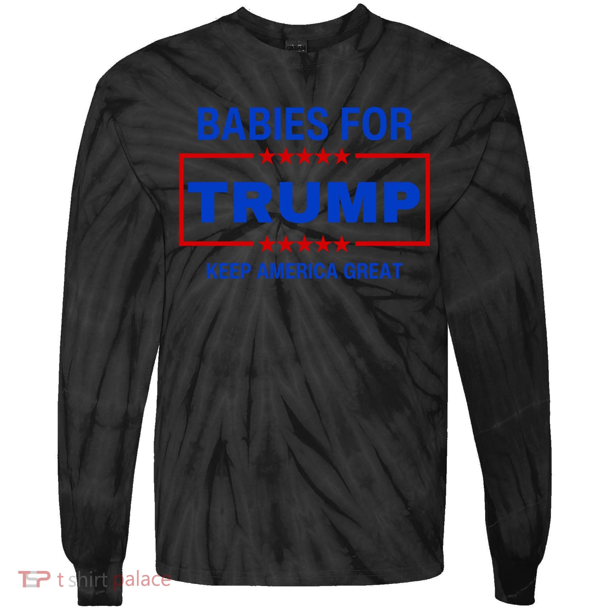 Babies For Trump Keep America Great Tie-Dye Long Sleeve Shirt