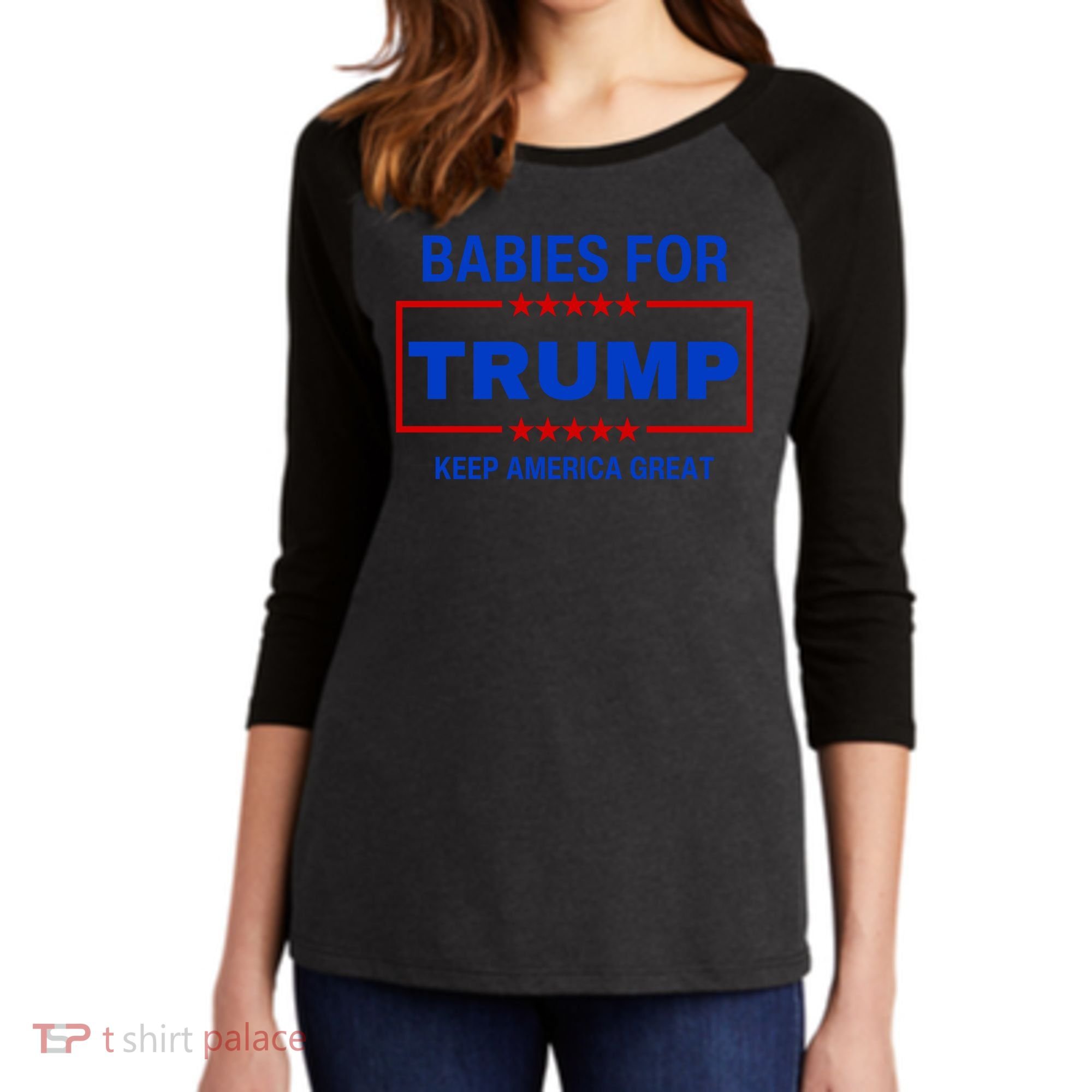 Babies For Trump Keep America Great Women's Tri-Blend 3/4-Sleeve Raglan Shirt