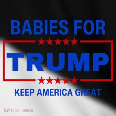 Babies For Trump Keep America Great Toddler Fine Jersey T-Shirt