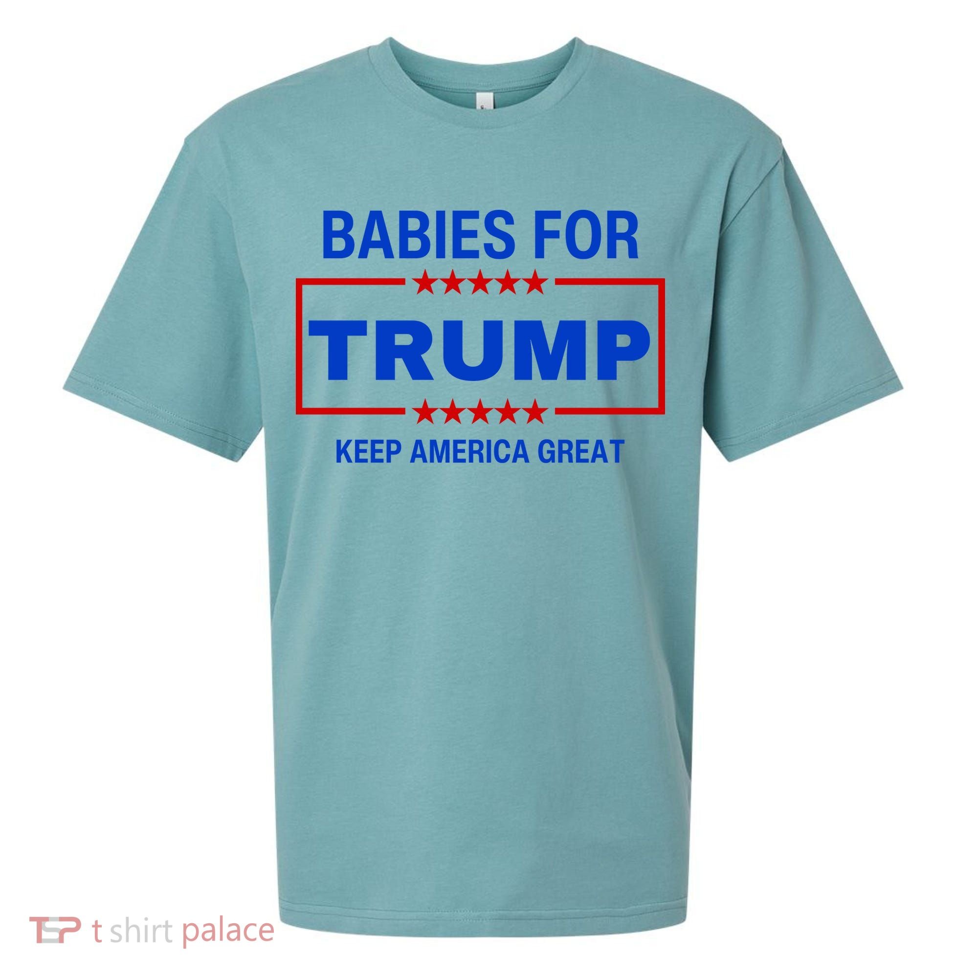 Babies For Trump Keep America Great Sueded Cloud Jersey T-Shirt