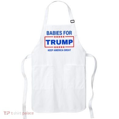 Babies For Trump Keep America Great Apron