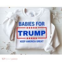 Babies For Trump Keep America Great Sweatshirt thumb 2