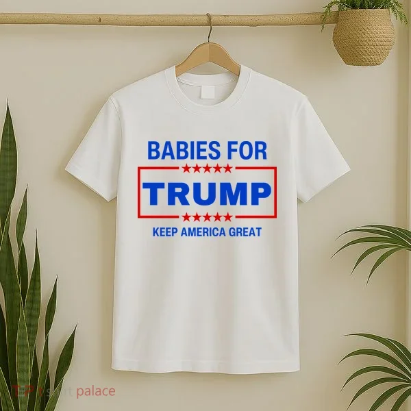 Babies For Trump Keep America Great T-Shirt