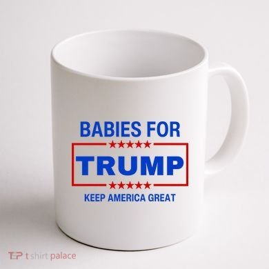 Babies For Trump Keep America Great Coffee Mug back