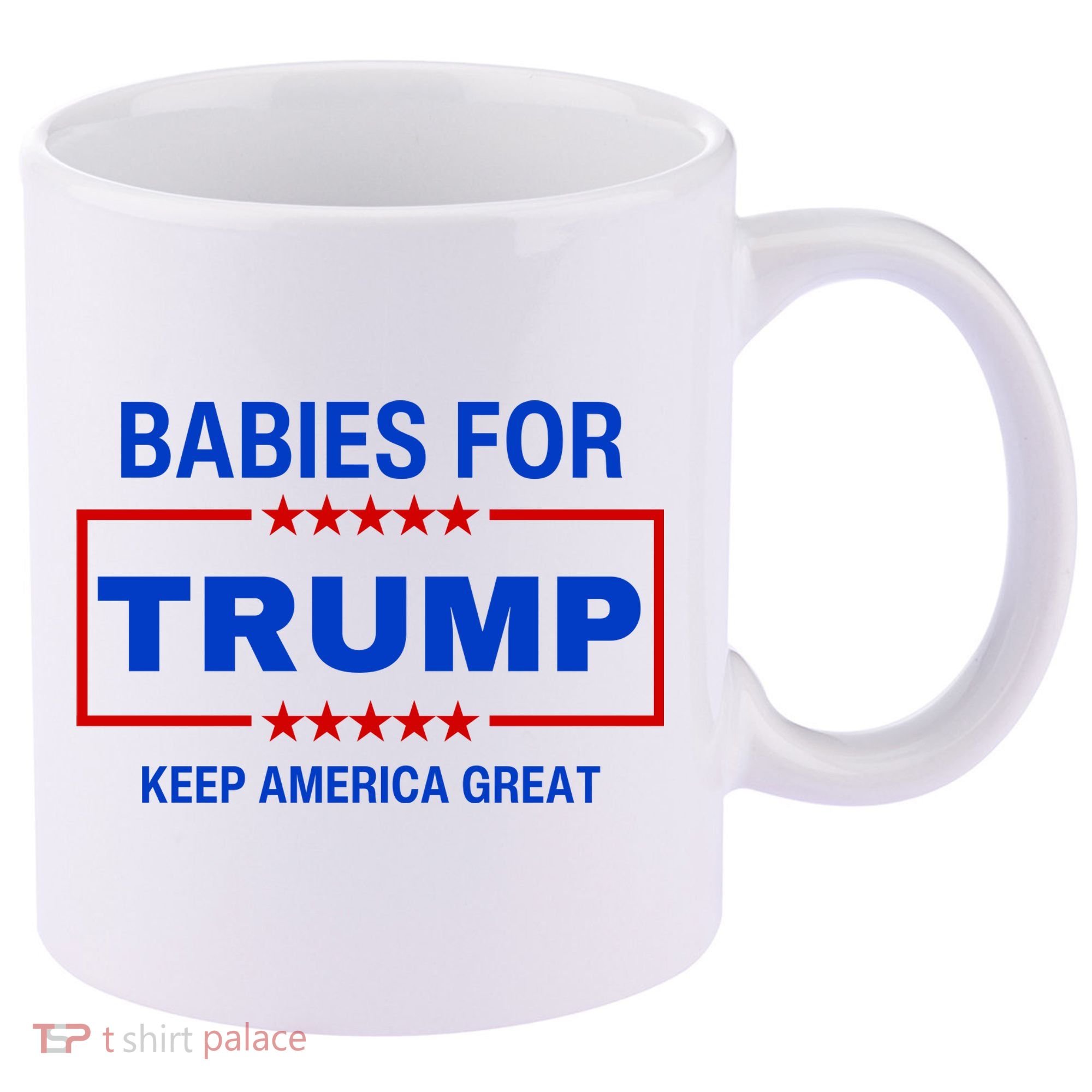 Babies For Trump Keep America Great 11oz C Handle Ceramic Mug