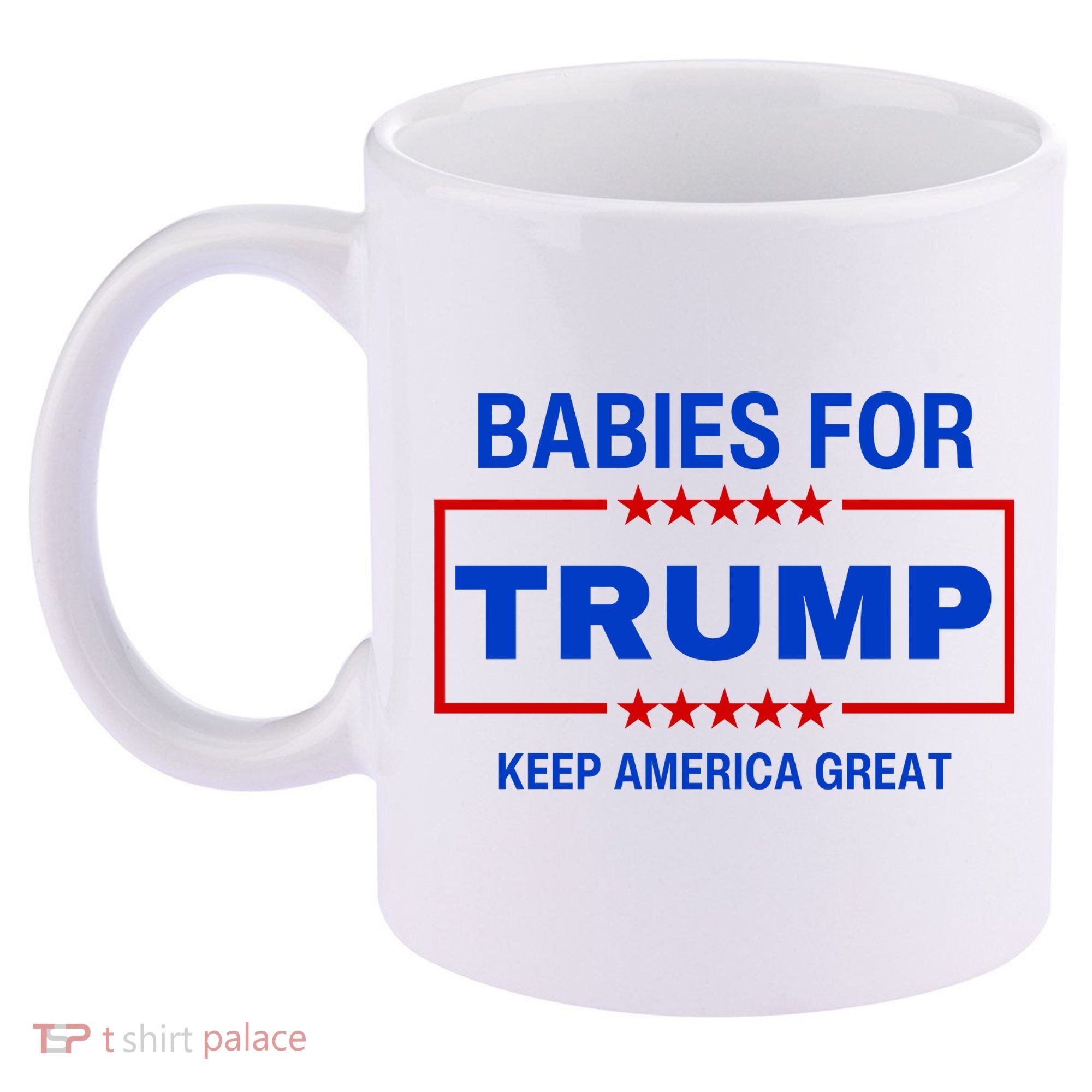 Babies For Trump Keep America Great 11oz C Handle Ceramic Mug
