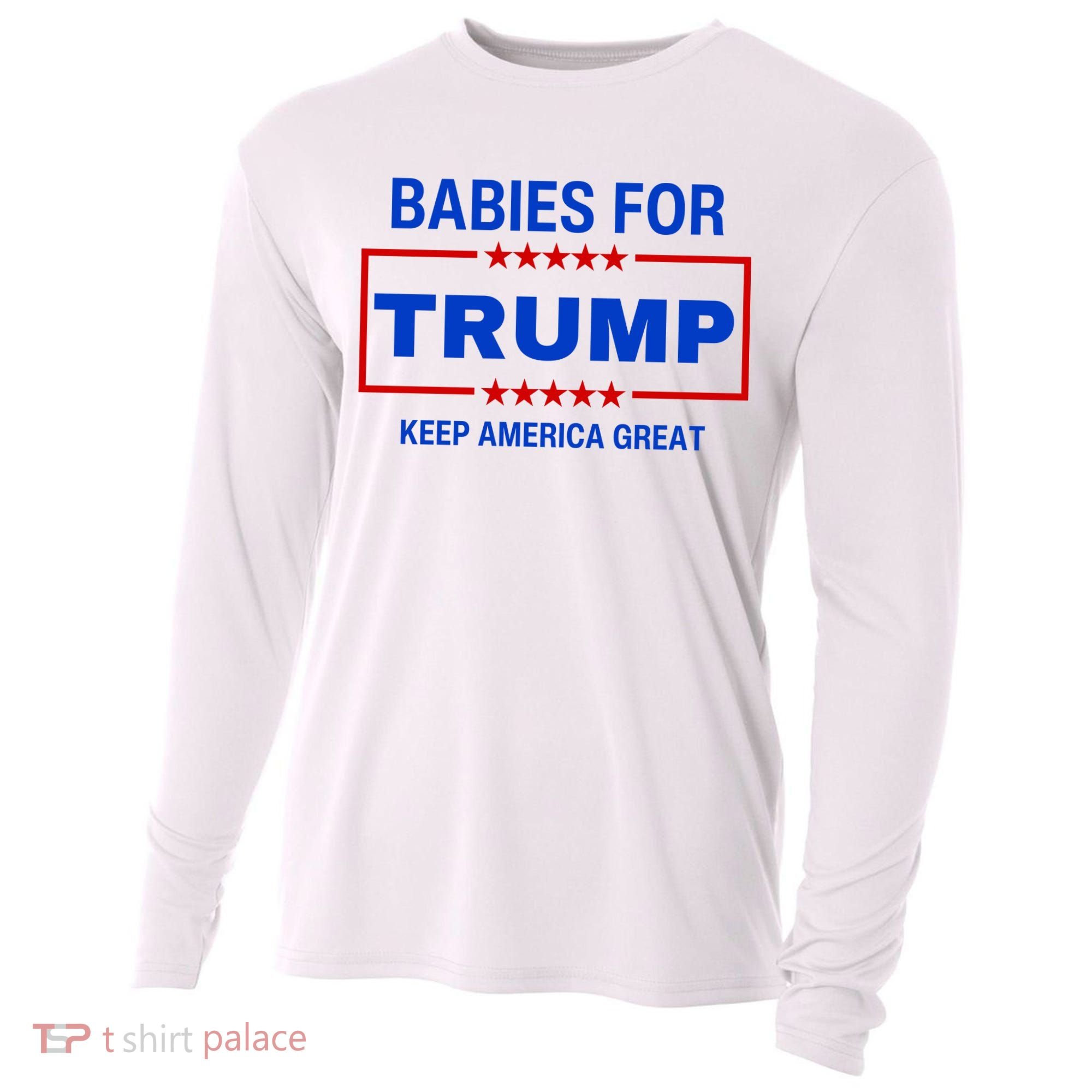 Babies For Trump Keep America Great Cooling Performance Long Sleeve Crew