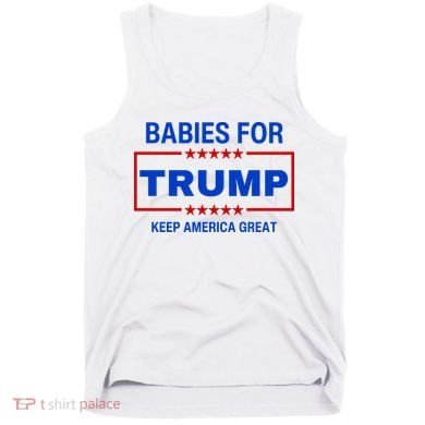 Babies For Trump Keep America Great Tank Top