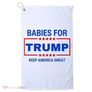 Babies For Trump Keep America Great Golf Towel
