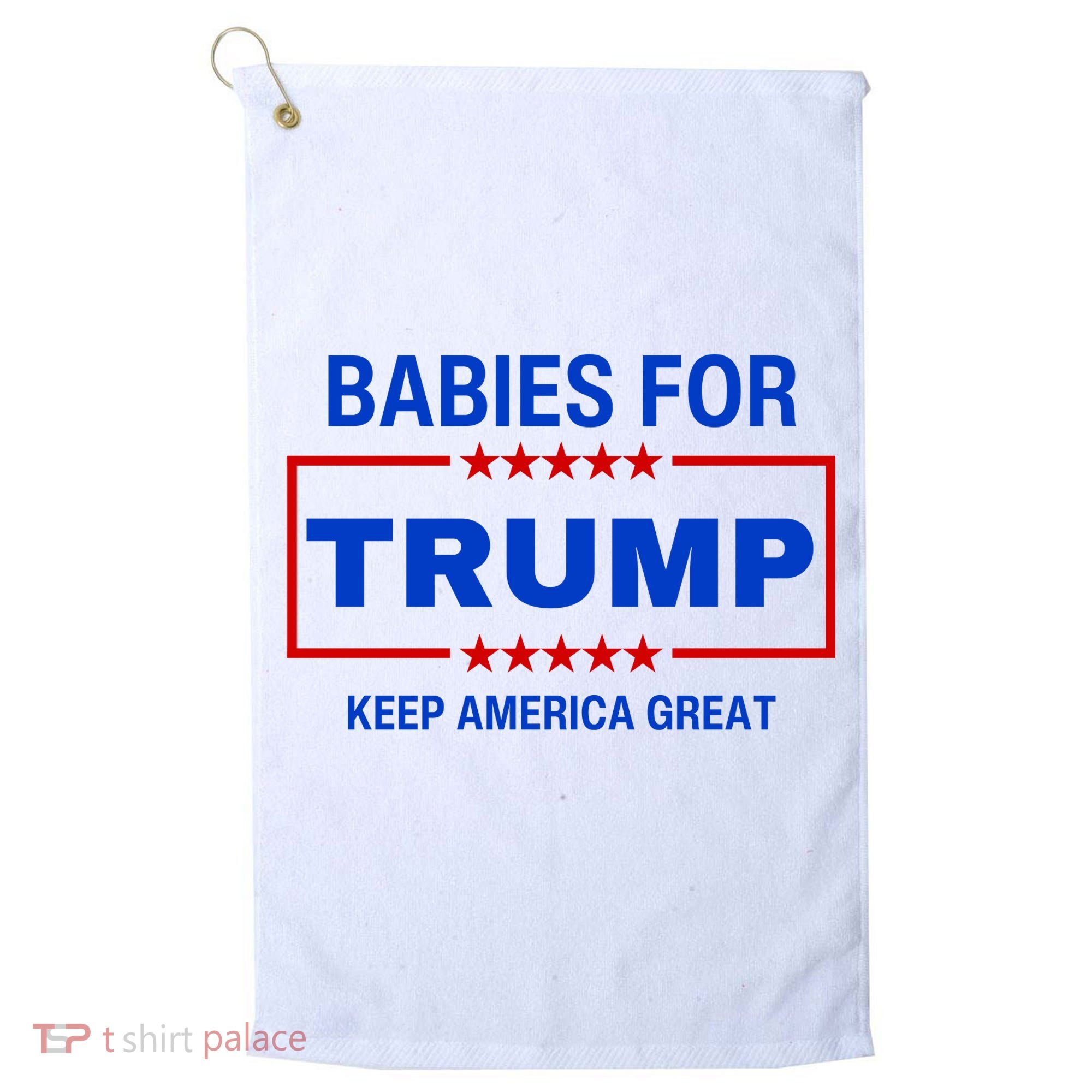 Babies For Trump Keep America Great Golf Towel