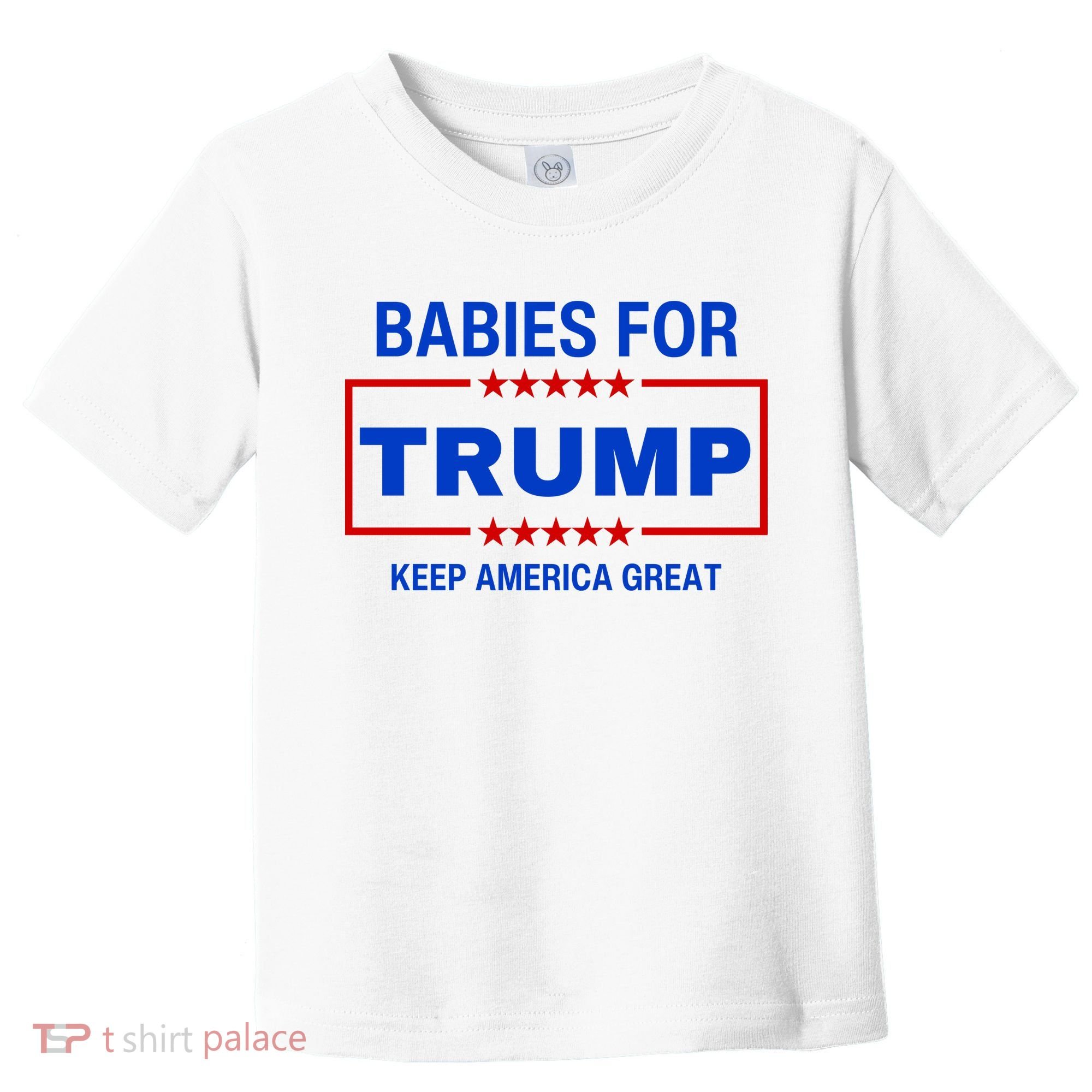 Babies For Trump Keep America Great Toddler T-Shirt