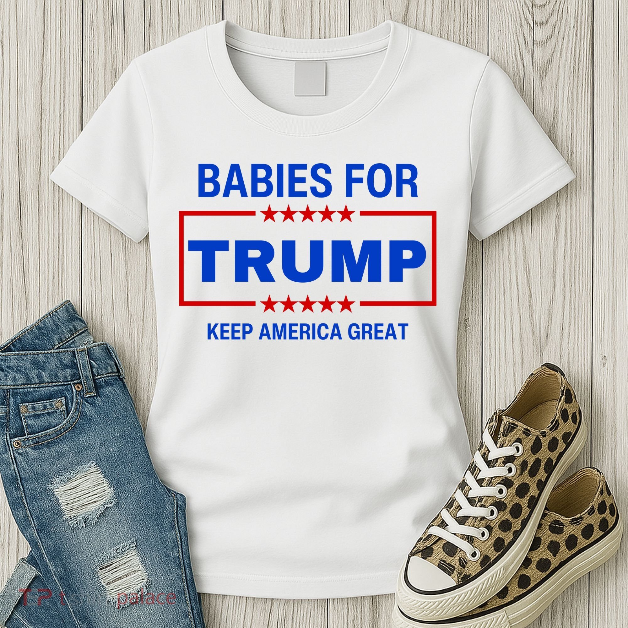 Babies For Trump Keep America Great Women's T-Shirt