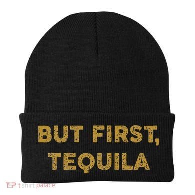 But First Tequila Funny Drinking Party Mexican Beanie