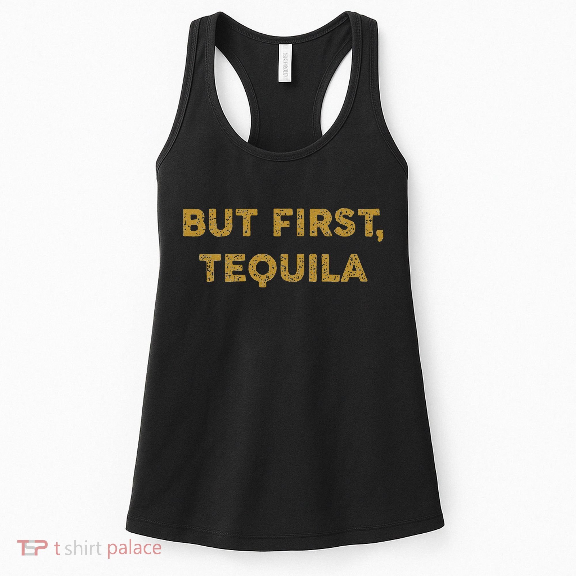 But First Tequila Funny Drinking Party Mexican Women's Tank Top