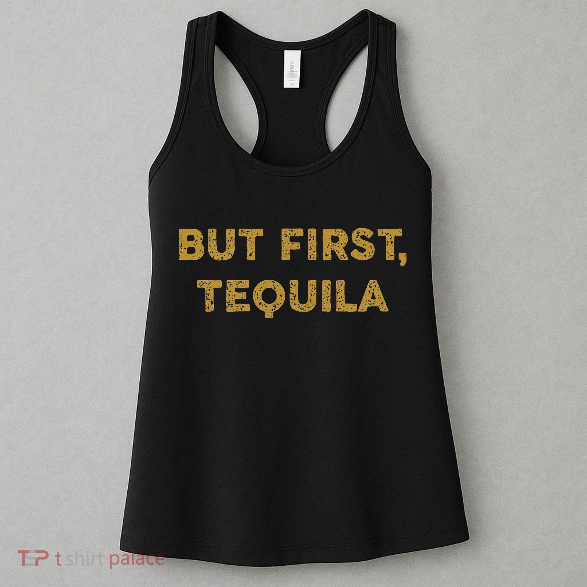 But First Tequila Funny Drinking Party Mexican Women's Tank Top