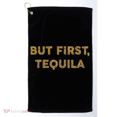 But First Tequila Funny Drinking Party Mexican Golf Towel