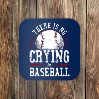 Baseball Fan Vintage There Is No Crying In Baseball Coaster