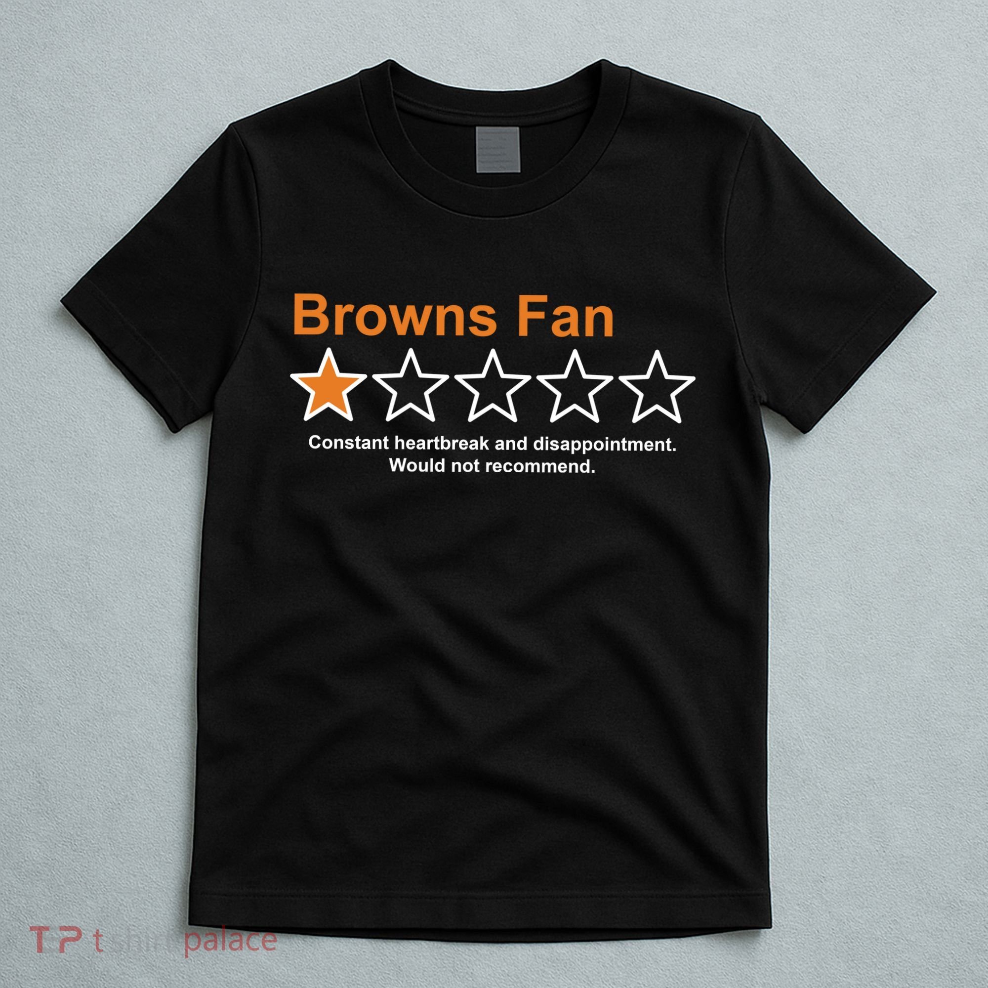 Browns Fan Would Not Recommend 1 Star Funny T-Shirt