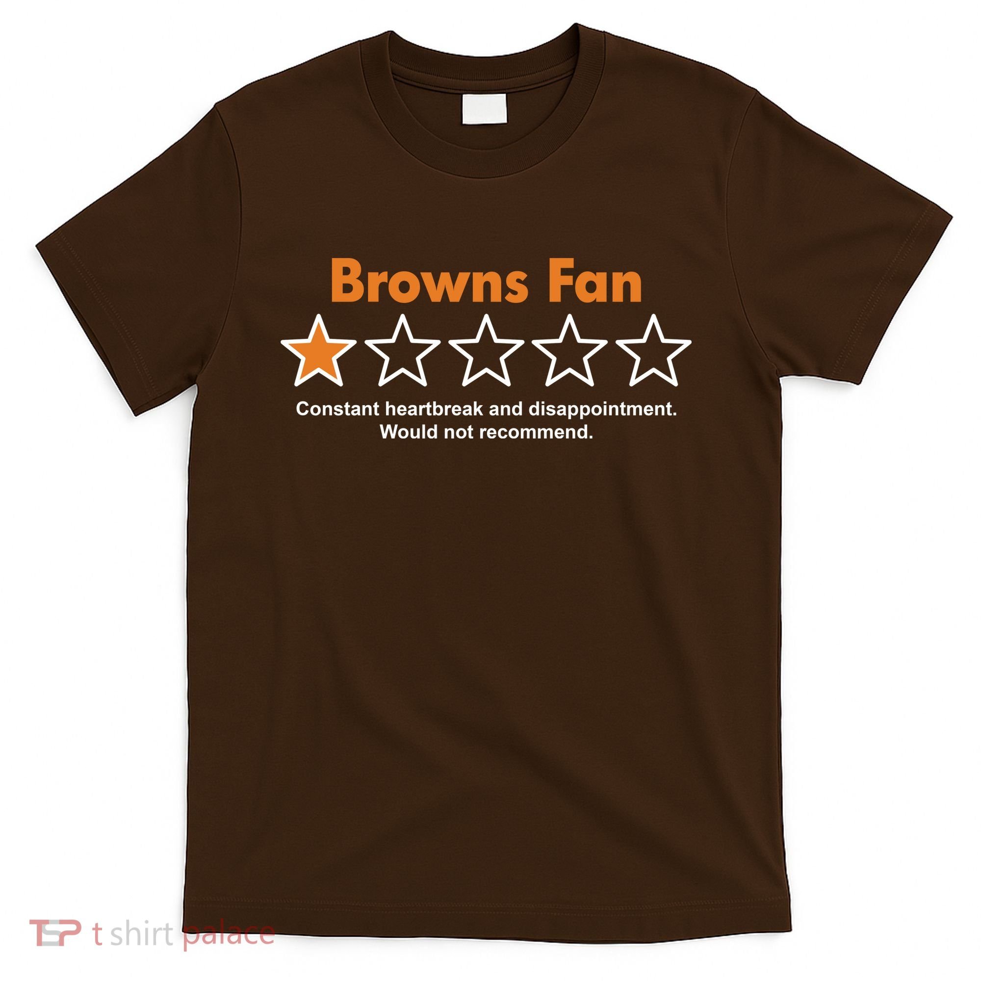 Browns Fan Would Not Recommend Disappointment Funny Football T-Shirt