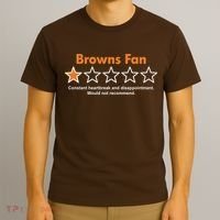 Browns Fan Would Not Recommend Disappointment Funny Football T-Shirt thumb 3
