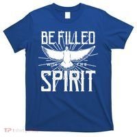 Be Filled With The Spirit Christian Faith Saying Quote Gift T-Shirt thumb 0