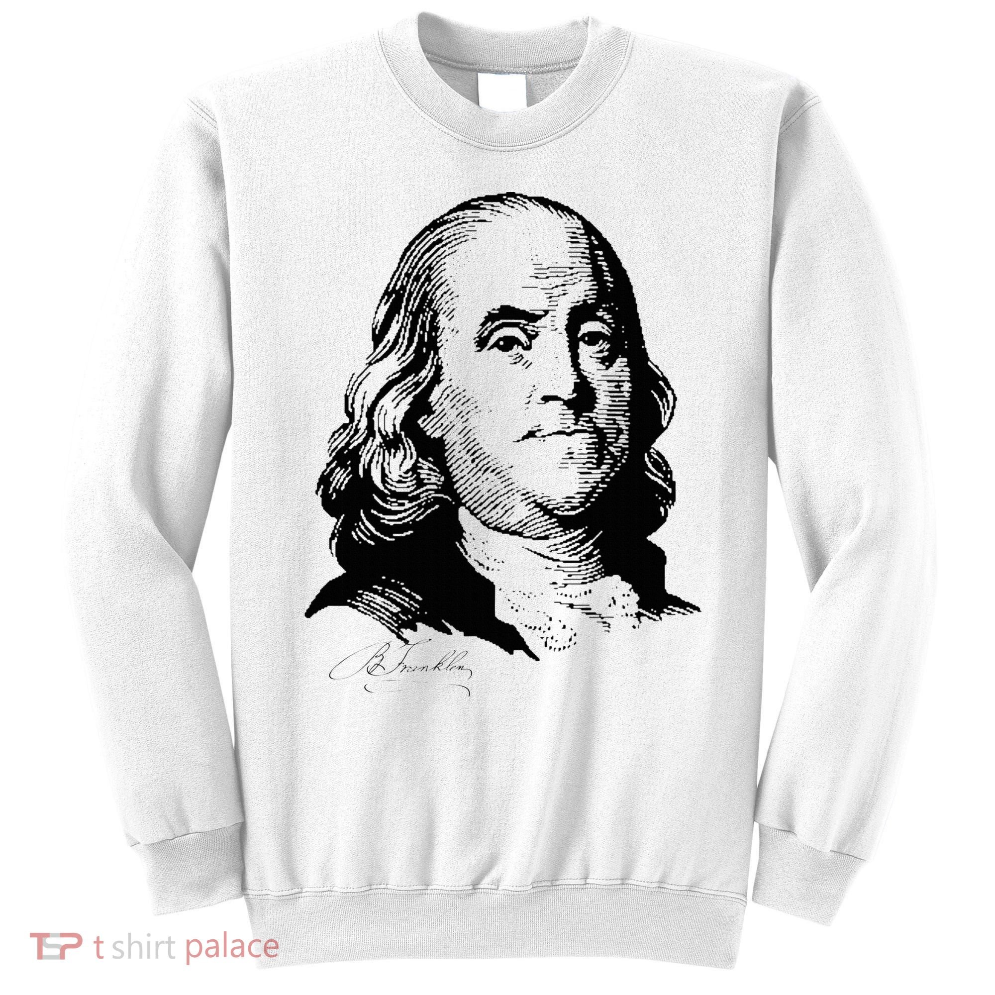 Benjamin Franklin We The People Constitution  Sweatshirt
