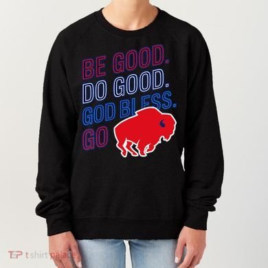 Be Good And Do Good God Bless Go Buffalo Women's Sweatshirt