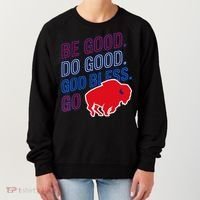 Be Good And Do Good God Bless Go Buffalo Women's Sweatshirt thumb 0