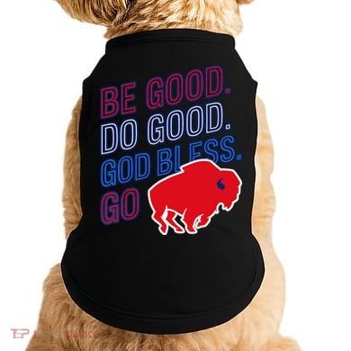Be Good And Do Good God Bless Go Buffalo Doggie Tank