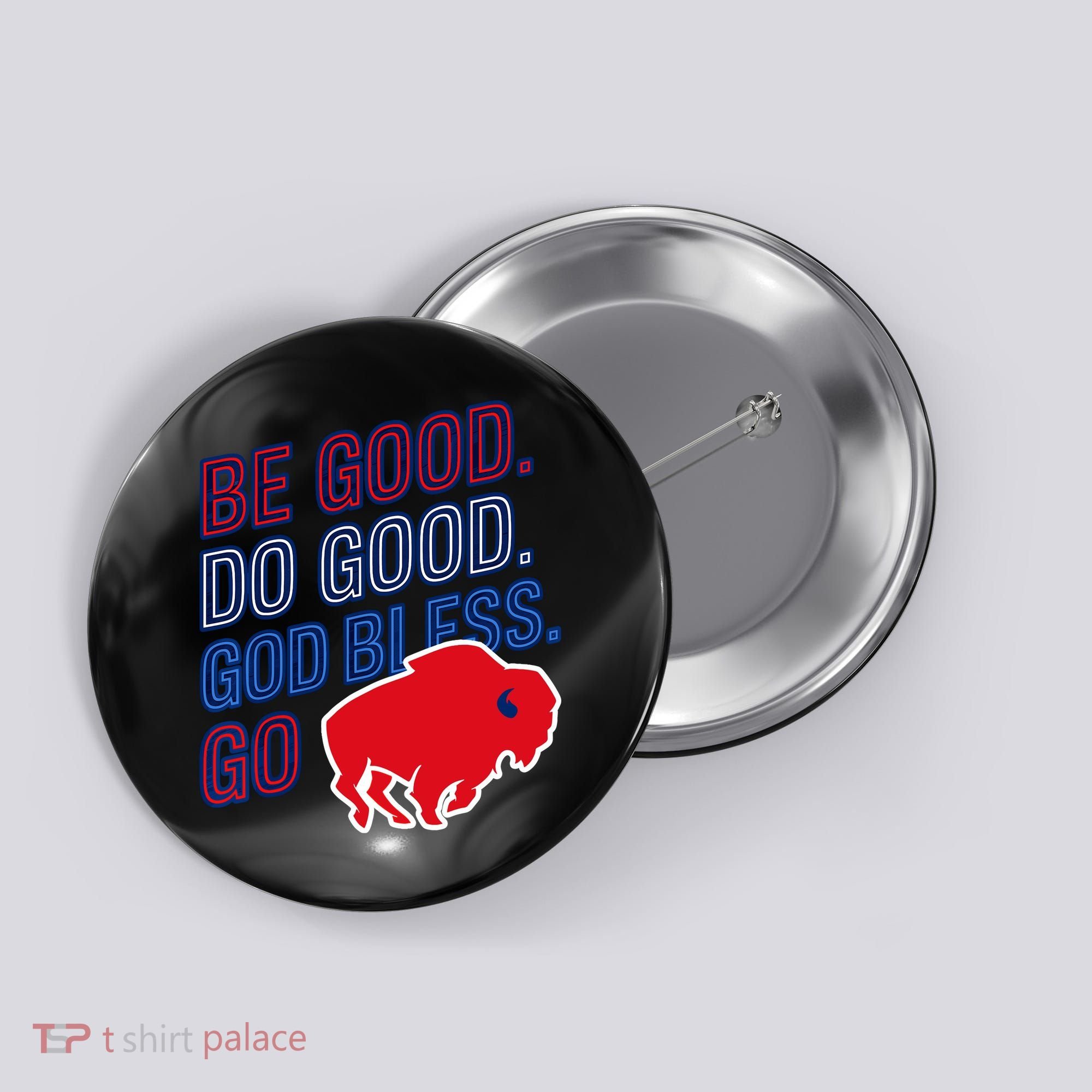 Be Good And Do Good God Bless Go Buffalo Button