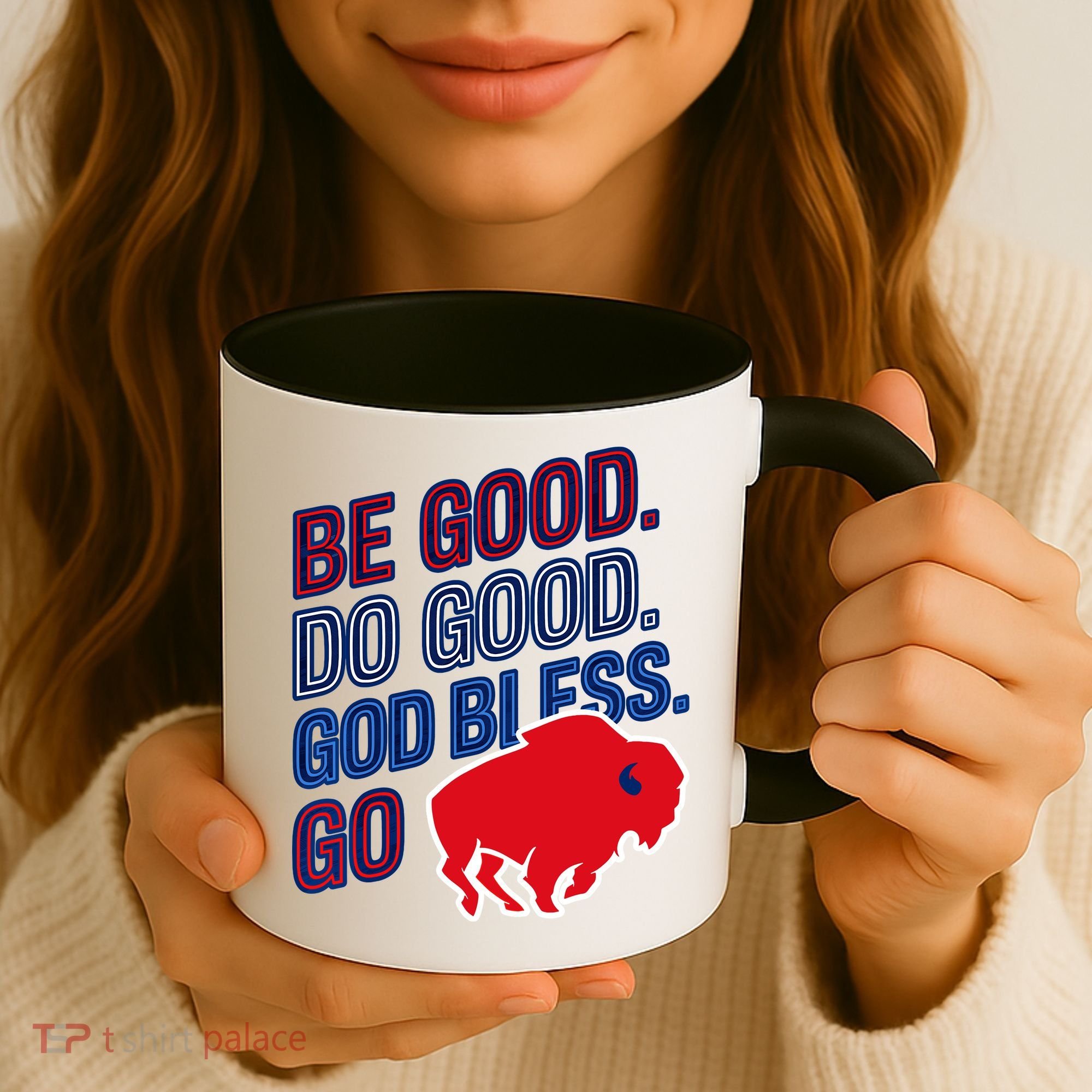 Be Good And Do Good God Bless Go Buffalo Coffee Mug